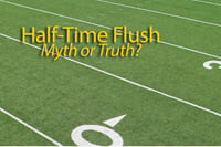 Half-Time Flush Myth or Truth 2014