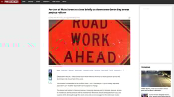 NEWs coverage on the temporary road closures of NEW Water's Downtown Interceptors Renewal Project