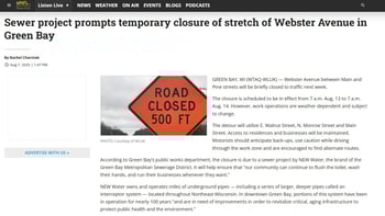 NEWs coverage on the temporary road closures of NEW Water's Downtown Interceptors Renewal Project